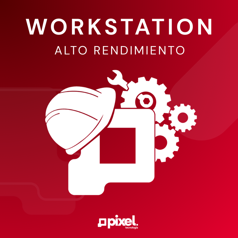 Workstation/Alto Rendimiento